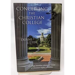Book - Conceiving the Christian College - Duane Litfin - Gently Read Paperback